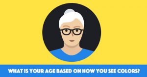What Is Your Age Based On How You See Colors?