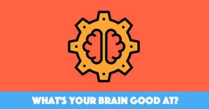 What's Your Brain Good At?