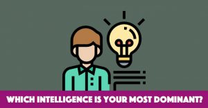 Which Intelligence Is Your Most Dominant?