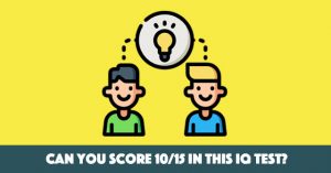 Can You Score 10/15 In This IQ Test?