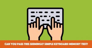 Can You Pass This Seemingly Simple Keyboard Memory Test?