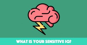 What Is Your Sensitive IQ?