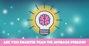 Are You Smarter Than The Average Person?