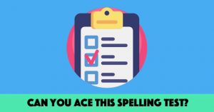 Can You Ace This Spelling Test?