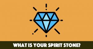 What Is Your Spirit Stone?