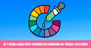 Is Your Greatest Strength Hidden In These Colors?
