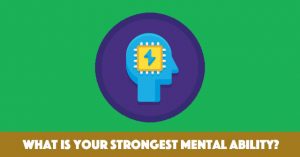 What Is Your Strongest Mental Ability?