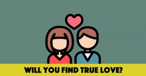 Will You Find True Love?