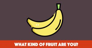What Kind of Fruit Are You?
