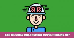 Can We Guess What Number You're Thinking Of?